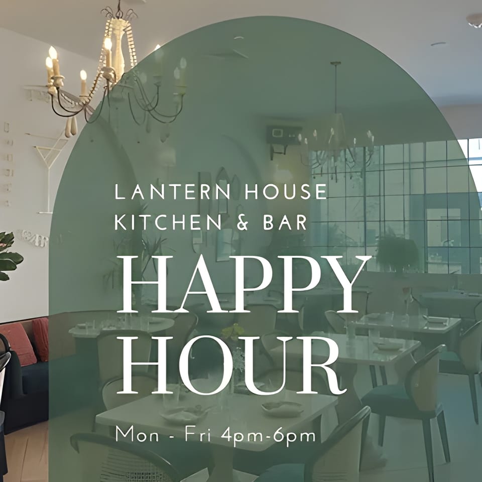 Lantern House Kitchen & Bar's happy hour advertisement overlaid on a bright, modern dining room.